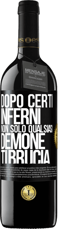 39,95 € Spedizione Gratuita | Vino rosso Edizione RED MBE Riserva Dopo certi inferni, non solo qualsiasi demone ti brucia Etichetta Nera. Etichetta personalizzabile Riserva 12 Mesi Raccogliere 2016 Tempranillo