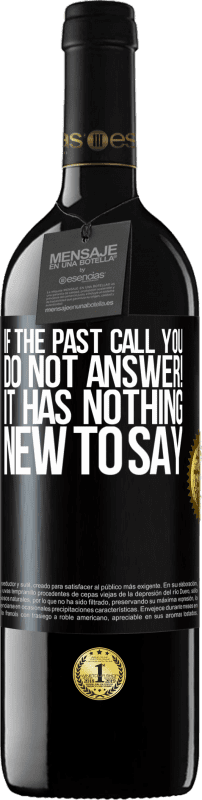 39,95 € Free Shipping | Red Wine RED Edition MBE Reserve If the past call you, do not answer! It has nothing new to say Black Label. Customizable label Reserve 12 Months Harvest 2016 Tempranillo