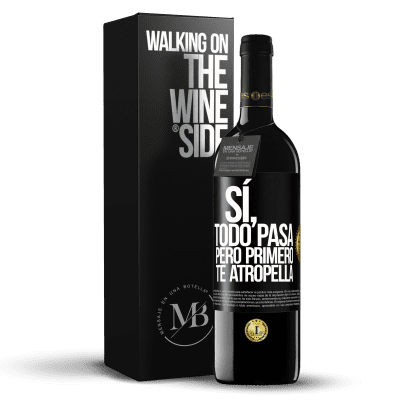 «Sí, todo pasa. Pero primero te atropella» Edición RED MBE Reserva