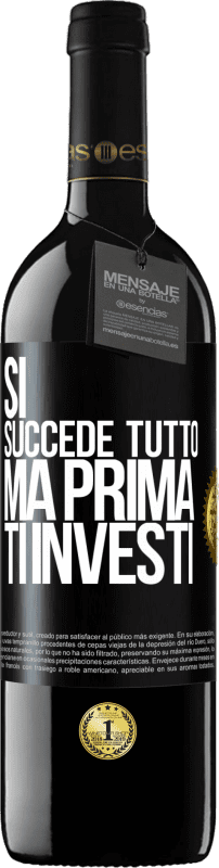 39,95 € | Vino rosso Edizione RED MBE Riserva Sì, succede tutto. Ma prima ti investi Etichetta Nera. Etichetta personalizzabile Riserva 12 Mesi Raccogliere 2014 Tempranillo