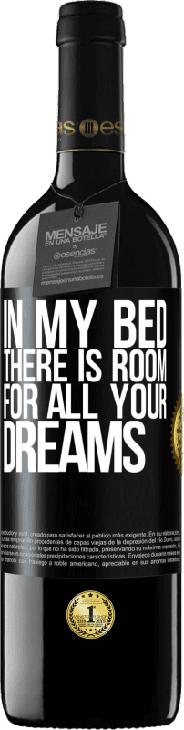 39,95 € | Red Wine RED Edition MBE Reserve In my bed there is room for all your dreams Black Label. Customizable label Reserve 12 Months Harvest 2014 Tempranillo