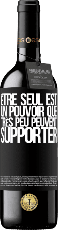 39,95 € | Vin rouge Édition RED MBE Réserve Être seul est un pouvoir que très peu peuvent supporter Étiquette Noire. Étiquette personnalisable Réserve 12 Mois Récolte 2015 Tempranillo