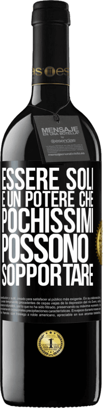 39,95 € Spedizione Gratuita | Vino rosso Edizione RED MBE Riserva Essere soli è un potere che pochissimi possono sopportare Etichetta Nera. Etichetta personalizzabile Riserva 12 Mesi Raccogliere 2016 Tempranillo