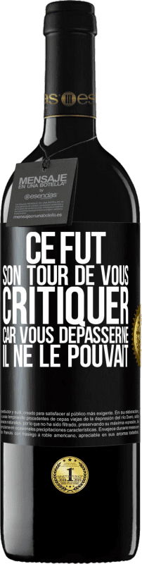 39,95 € Envoi gratuit | Vin rouge Édition RED MBE Réserve Ce fut son tour de vous critiquer car vous dépasserne il ne le pouvait Étiquette Noire. Étiquette personnalisable Réserve 12 Mois Récolte 2016 Tempranillo