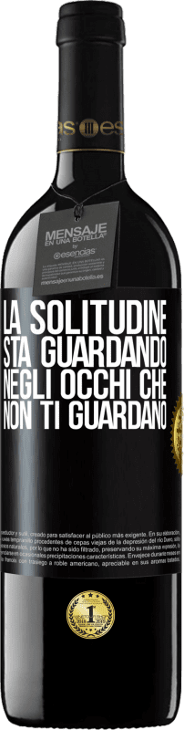 39,95 € Spedizione Gratuita | Vino rosso Edizione RED MBE Riserva La solitudine sta guardando negli occhi che non ti guardano Etichetta Nera. Etichetta personalizzabile Riserva 12 Mesi Raccogliere 2016 Tempranillo