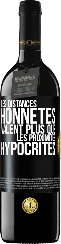 39,95 € Envoi gratuit | Vin rouge Édition RED MBE Réserve Les distances honnêtes valent plus que les proximités hypocrites Étiquette Noire. Étiquette personnalisable Réserve 12 Mois Récolte 2014 Tempranillo