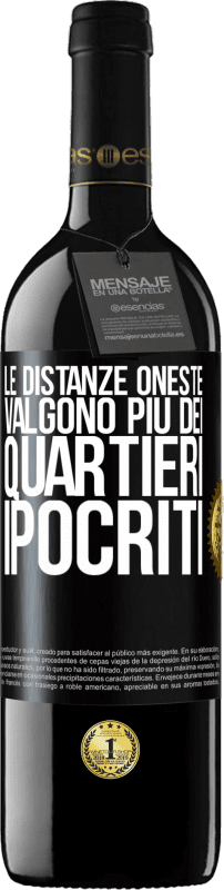 39,95 € Spedizione Gratuita | Vino rosso Edizione RED MBE Riserva Le distanze oneste valgono più dei quartieri ipocriti Etichetta Nera. Etichetta personalizzabile Riserva 12 Mesi Raccogliere 2016 Tempranillo