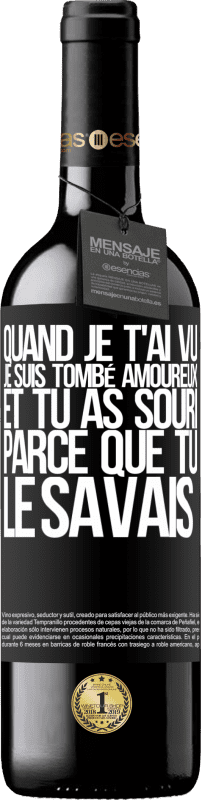 39,95 € | Vin rouge Édition RED MBE Réserve Quand je t'ai vu, je suis tombé amoureux, et tu as souri parce que tu le savais Étiquette Noire. Étiquette personnalisable Réserve 12 Mois Récolte 2015 Tempranillo