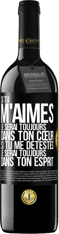 39,95 € | Vin rouge Édition RED MBE Réserve Si tu m'aimes je serai toujours dans ton cœur. Si tu me détestes je serai toujours dans ton esprit Étiquette Noire. Étiquette personnalisable Réserve 12 Mois Récolte 2016 Tempranillo