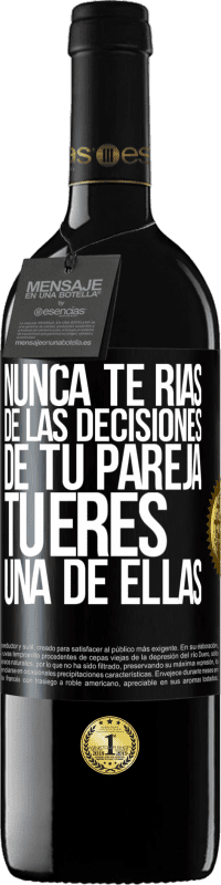 «Nunca te rías de las decisiones de tu pareja. Tú eres una de ellas» Edición RED MBE Reserva
