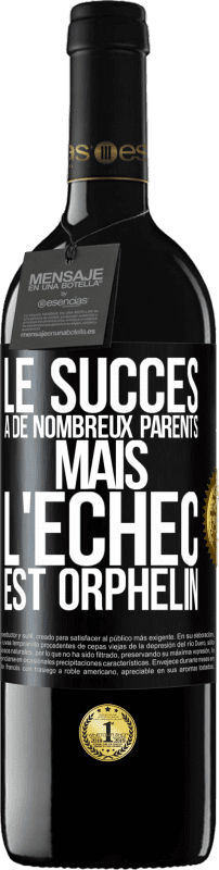 39,95 € | Vin rouge Édition RED MBE Réserve Le succès a de nombreux parents mais l'échec est orphelin Étiquette Noire. Étiquette personnalisable Réserve 12 Mois Récolte 2015 Tempranillo