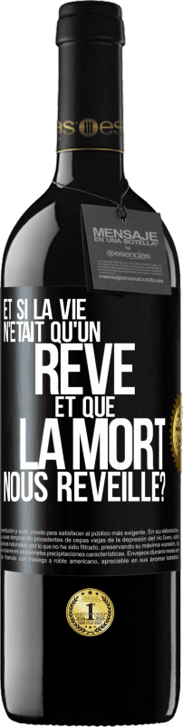 Envoi gratuit | Vin rouge Édition RED MBE Réserve Et si la vie n'était qu'un rêve et que la mort nous réveille? Étiquette Noire. Étiquette personnalisable Réserve 12 Mois Récolte 2014 Tempranillo