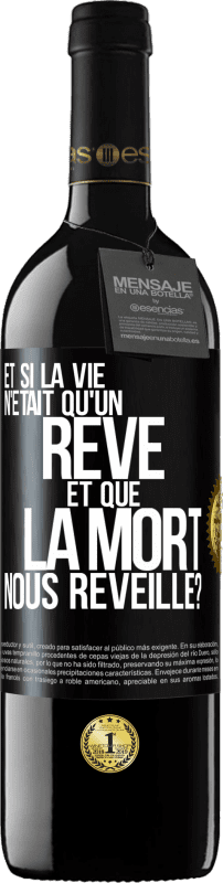 39,95 € Envoi gratuit | Vin rouge Édition RED MBE Réserve Et si la vie n'était qu'un rêve et que la mort nous réveille? Étiquette Noire. Étiquette personnalisable Réserve 12 Mois Récolte 2016 Tempranillo