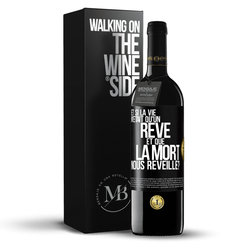 39,95 € Envoi gratuit | Vin rouge Édition RED MBE Réserve Et si la vie n'était qu'un rêve et que la mort nous réveille? Étiquette Noire. Étiquette personnalisable Réserve 12 Mois Récolte 2016 Tempranillo