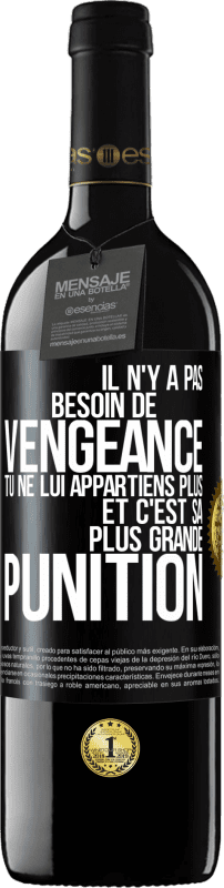 39,95 € | Vin rouge Édition RED MBE Réserve Il n'y a pas besoin de vengeance. Tu ne lui appartiens plus et c'est sa plus grande punition Étiquette Noire. Étiquette personnalisable Réserve 12 Mois Récolte 2015 Tempranillo