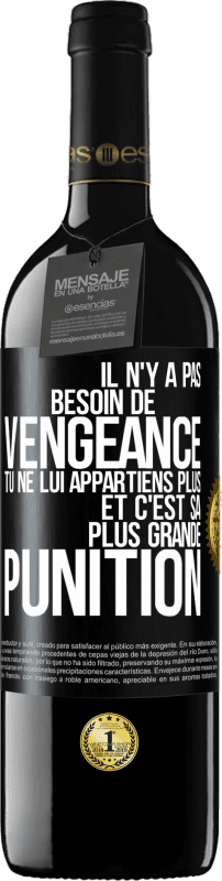 39,95 € Envoi gratuit | Vin rouge Édition RED MBE Réserve Il n'y a pas besoin de vengeance. Tu ne lui appartiens plus et c'est sa plus grande punition Étiquette Noire. Étiquette personnalisable Réserve 12 Mois Récolte 2016 Tempranillo