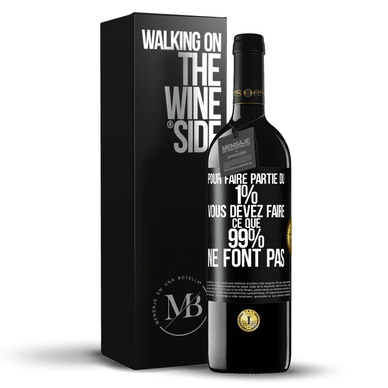 39,95 € Envoi gratuit | Vin rouge Édition RED MBE Réserve Pour faire partie du 1% vous devez faire ce que 99% ne font pas Étiquette Noire. Étiquette personnalisable Réserve 12 Mois Récolte 2015 Tempranillo