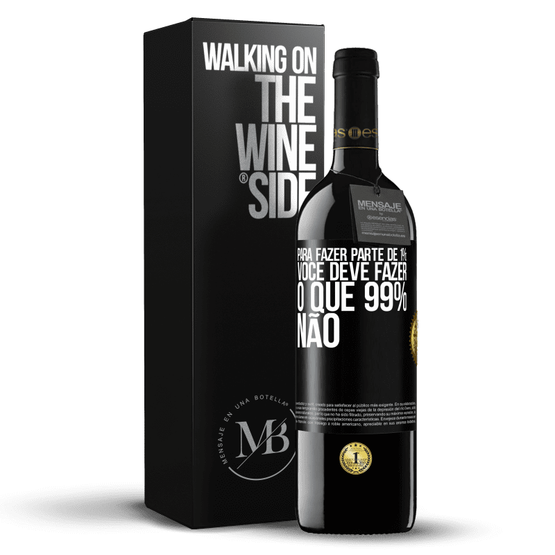 39,95 € Envio grátis | Vinho tinto Edição RED MBE Reserva Para fazer parte de 1%, você deve fazer o que 99% não Etiqueta Preta. Etiqueta personalizável Reserva 12 Meses Colheita 2015 Tempranillo