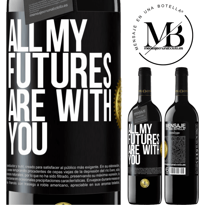 24,95 € Free Shipping | Red Wine RED Edition Crianza 6 Months All my futures are with you Black Label. Customizable label Aging in oak barrels 6 Months Harvest 2019 Tempranillo