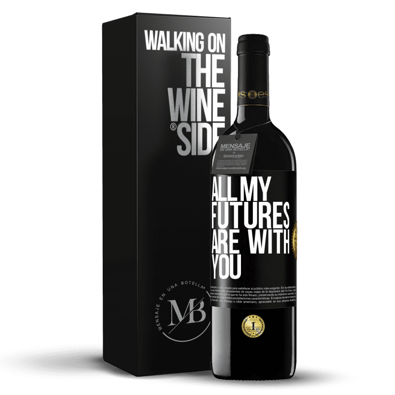 39,95 € Free Shipping | Red Wine RED Edition MBE Reserve All my futures are with you Black Label. Customizable label Reserve 12 Months Harvest 2014 Tempranillo