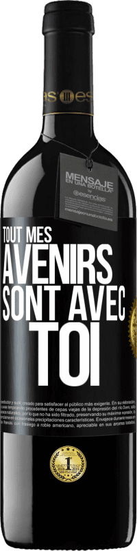 Envoi gratuit | Vin rouge Édition RED MBE Réserve Tout mes avenirs sont avec toi Étiquette Noire. Étiquette personnalisable Réserve 12 Mois Récolte 2014 Tempranillo