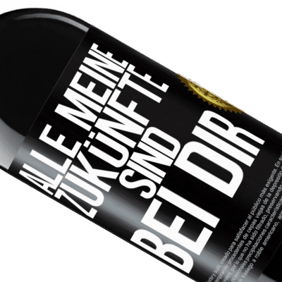 Einzigartige und Persönliche Ausdrücke. «Alle meine Zukünfte sind bei dir» RED Ausgabe MBE Reserve