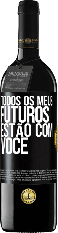 39,95 € Envio grátis | Vinho tinto Edição RED MBE Reserva Todos os meus futuros estão com você Etiqueta Preta. Etiqueta personalizável Reserva 12 Meses Colheita 2016 Tempranillo