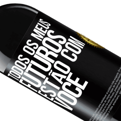 Expressões Únicas e Pessoais. «Todos os meus futuros estão com você» Edição RED MBE Reserva
