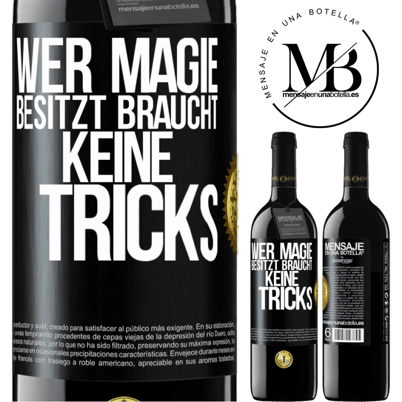 39,95 € Kostenloser Versand | Rotwein RED Ausgabe MBE Reserve Wer Magie besitzt braucht keine Tricks Schwarzes Etikett. Anpassbares Etikett Reserve 12 Monate Ernte 2014 Tempranillo