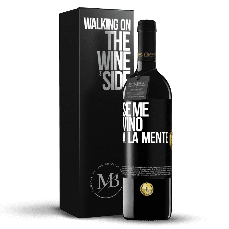 39,95 € Envío gratis | Vino Tinto Edición RED MBE Reserva Se me VINO a la mente… Etiqueta Negra. Etiqueta personalizable Reserva 12 Meses Cosecha 2015 Tempranillo