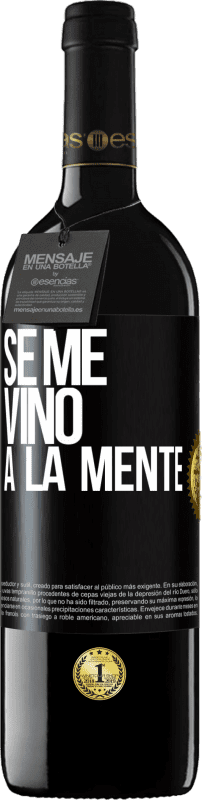 39,95 € | Rotwein RED Ausgabe MBE Reserve Se me VINO a la mente… Schwarzes Etikett. Anpassbares Etikett Reserve 12 Monate Ernte 2015 Tempranillo