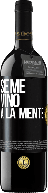 39,95 € Spedizione Gratuita | Vino rosso Edizione RED MBE Riserva Se me VINO a la mente… Etichetta Nera. Etichetta personalizzabile Riserva 12 Mesi Raccogliere 2016 Tempranillo