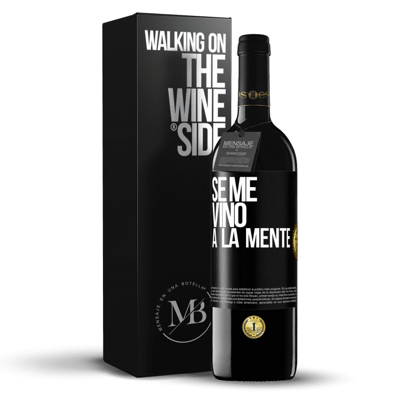39,95 € Spedizione Gratuita | Vino rosso Edizione RED MBE Riserva Se me VINO a la mente… Etichetta Nera. Etichetta personalizzabile Riserva 12 Mesi Raccogliere 2016 Tempranillo