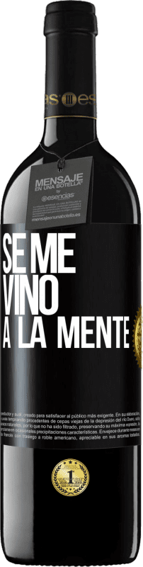 Envio grátis | Vinho tinto Edição RED MBE Reserva Se me VINO a la mente… Etiqueta Preta. Etiqueta personalizável Reserva 12 Meses Colheita 2014 Tempranillo