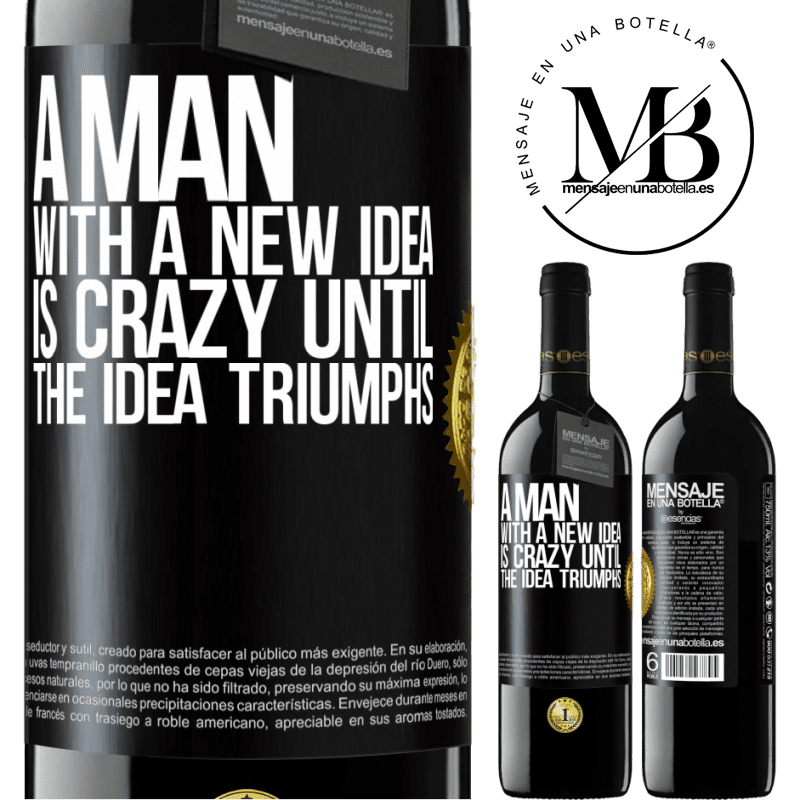 39,95 € Free Shipping | Red Wine RED Edition MBE Reserve A man with a new idea is crazy until the idea triumphs Black Label. Customizable label Reserve 12 Months Harvest 2015 Tempranillo