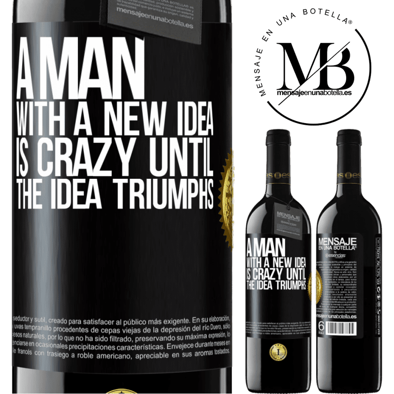 39,95 € Free Shipping | Red Wine RED Edition MBE Reserve A man with a new idea is crazy until the idea triumphs Black Label. Customizable label Reserve 12 Months Harvest 2016 Tempranillo