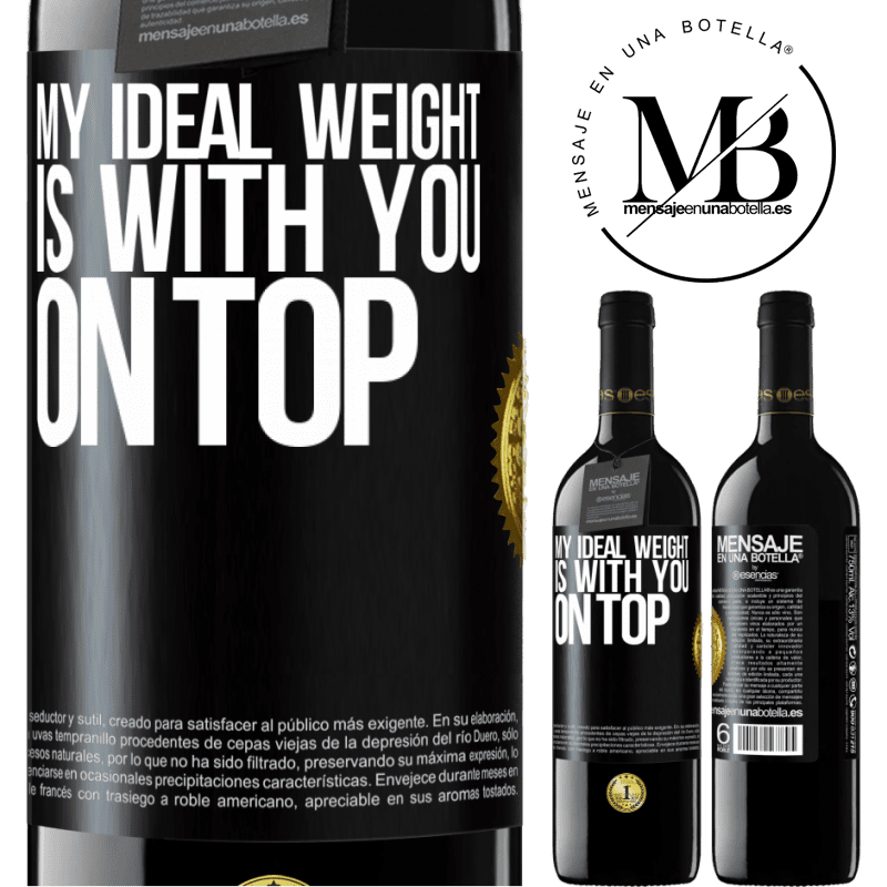 24,95 € Free Shipping | Red Wine RED Edition Crianza 6 Months My ideal weight is with you on top Black Label. Customizable label Aging in oak barrels 6 Months Harvest 2019 Tempranillo