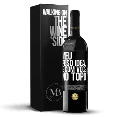 «Meu peso ideal é com você no topo» Edição RED MBE Reserva