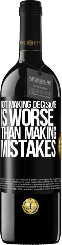 39,95 € Free Shipping | Red Wine RED Edition MBE Reserve Not making decisions is worse than making mistakes Black Label. Customizable label Reserve 12 Months Harvest 2016 Tempranillo