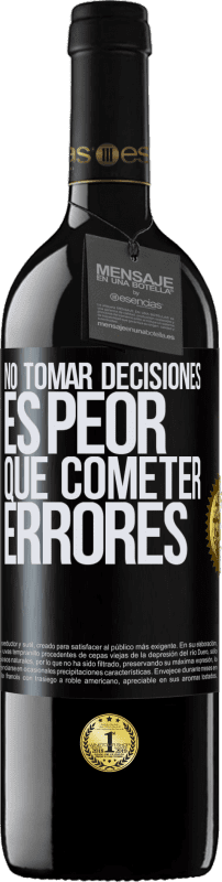 39,95 € | Vino Tinto Edición RED MBE Reserva No tomar decisiones es peor que cometer errores Etiqueta Negra. Etiqueta personalizable Reserva 12 Meses Cosecha 2015 Tempranillo