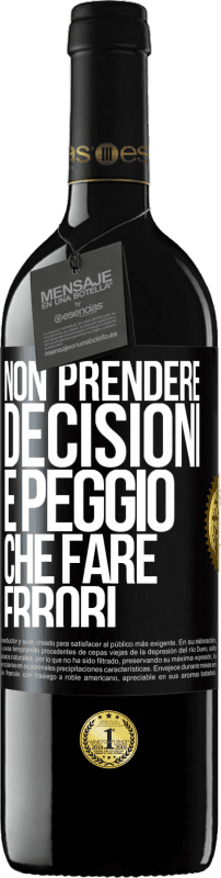 39,95 € Spedizione Gratuita | Vino rosso Edizione RED MBE Riserva Non prendere decisioni è peggio che fare errori Etichetta Nera. Etichetta personalizzabile Riserva 12 Mesi Raccogliere 2016 Tempranillo