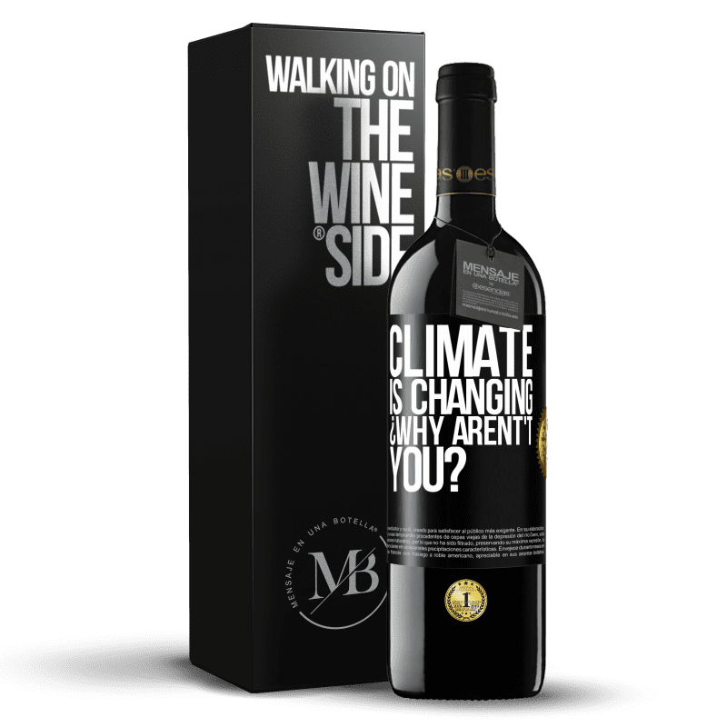 39,95 € Free Shipping | Red Wine RED Edition MBE Reserve Climate is changing ¿Why arent't you? Black Label. Customizable label Reserve 12 Months Harvest 2016 Tempranillo