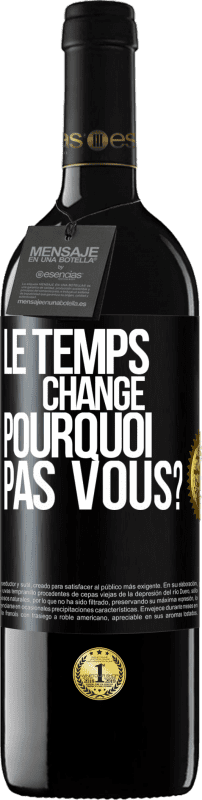 «Le temps change. Pourquoi pas vous?» Édition RED MBE Réserve