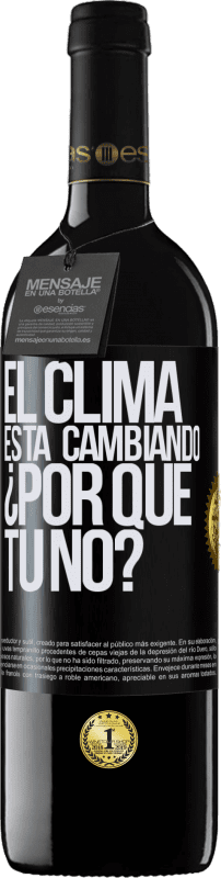 39,95 € Envío gratis | Vino Tinto Edición RED MBE Reserva El clima está cambiando ¿Por qué tú no? Etiqueta Negra. Etiqueta personalizable Reserva 12 Meses Cosecha 2015 Tempranillo