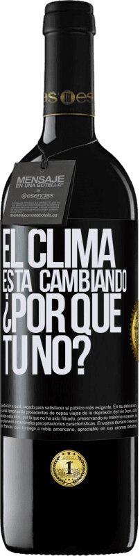 39,95 € Envío gratis | Vino Tinto Edición RED MBE Reserva El clima está cambiando ¿Por qué tú no? Etiqueta Negra. Etiqueta personalizable Reserva 12 Meses Cosecha 2016 Tempranillo