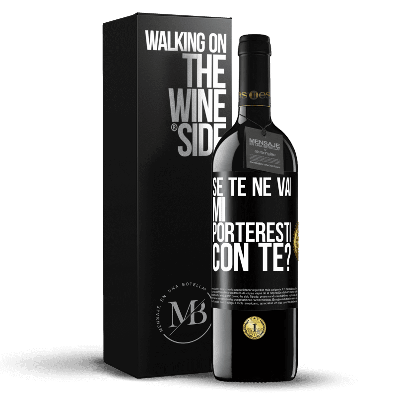 39,95 € Spedizione Gratuita | Vino rosso Edizione RED MBE Riserva se te ne vai, mi porteresti con te? Etichetta Nera. Etichetta personalizzabile Riserva 12 Mesi Raccogliere 2015 Tempranillo