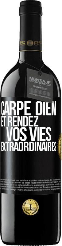 «Carpe Diem et rendez vos vies extraordinaires» Édition RED MBE Réserve