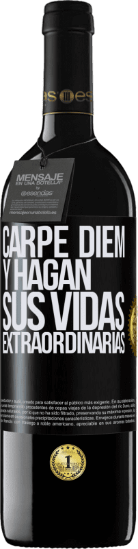 39,95 € | Vino Tinto Edición RED MBE Reserva Carpe Diem y hagan sus vidas extraordinarias Etiqueta Negra. Etiqueta personalizable Reserva 12 Meses Cosecha 2014 Tempranillo