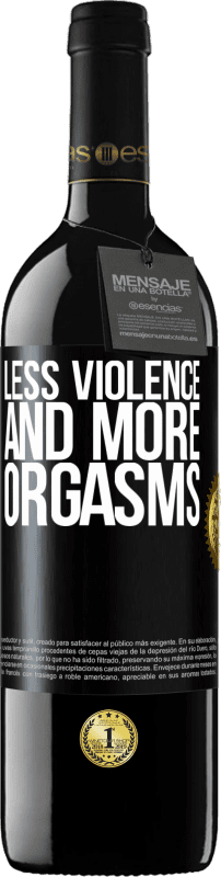 «Less violence and more orgasms» RED Edition MBE Reserve