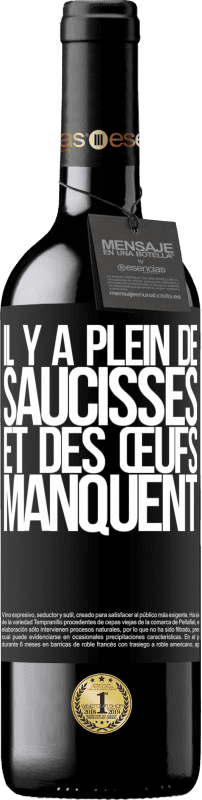 39,95 € | Vin rouge Édition RED MBE Réserve Il y a plein de saucisses et des œufs manquent Étiquette Noire. Étiquette personnalisable Réserve 12 Mois Récolte 2016 Tempranillo
